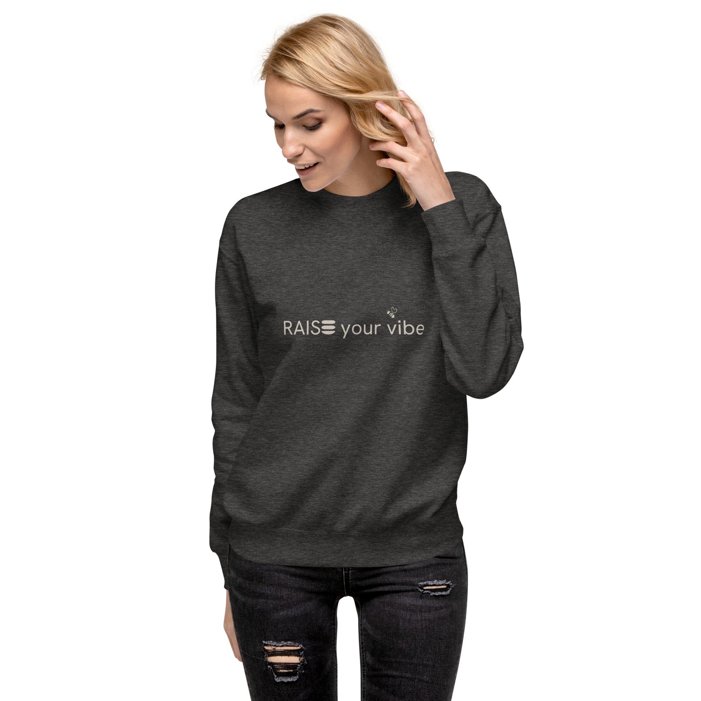 Raise your vibe - Unisex Premium Sweatshirt